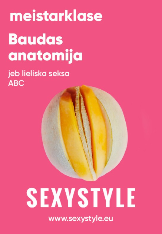 SEXYSTYLE meistarklase 'Baudas anatomija'