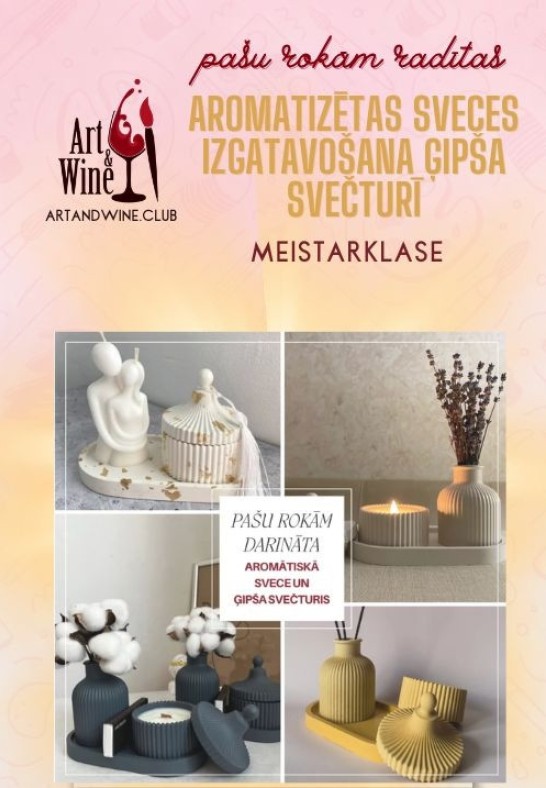 Art&Wine Meistarklase 'Aromatizētas sveces izgatavošana ģipša svečturī'